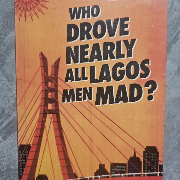 Who Drove Nearly All Lagos Men Mad?