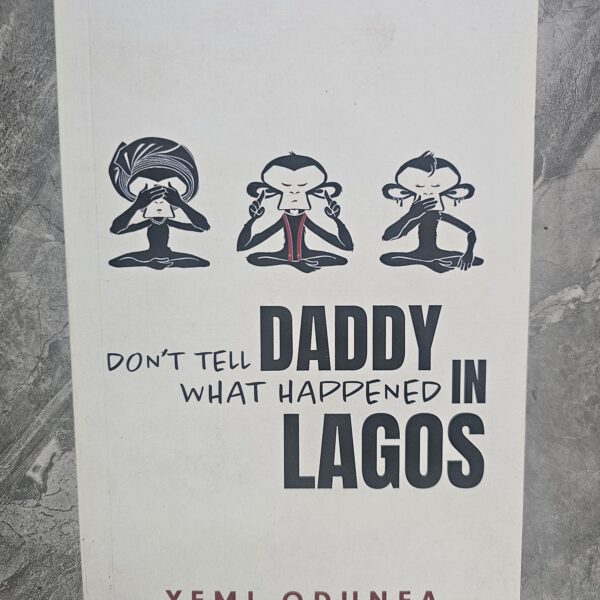 Don't Tell Daddy What Happened In Lagos